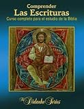 Comprender las Escrituras: Curso completo para el estudio de la Biblia (The Didache Series) in PDF