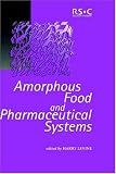 Amorphous Food and Pharmaceutical Systems (Biotechnology Intelligence Unit, 281)
