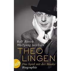 Theo Lingen. Das Spiel mit der Maske: Biographie