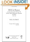 SOE in France: An Account of the Work of the British Special Operations Executive in France 1940-1944 (Government Official History Series)