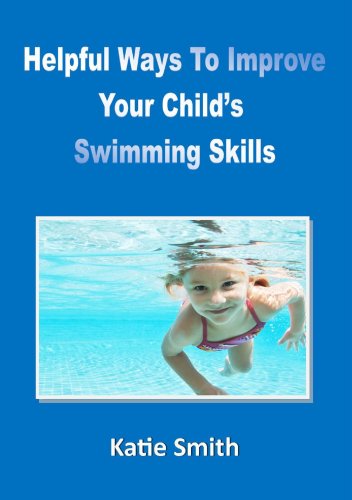 Helpful Ways To Improve Your Child's Swimming Skills