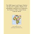 The 2009 Import and Export Market for Parts for Auxiliary Plants Used with Boilers and Parts of Condensers for Steam or Other Vapor Power Units in Africa'