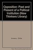 Opposition : past and present of a political institution
