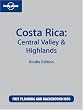 Lonely Planet Costa Rica: Central Valley & Highlands