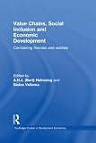 Value chains, social inclusion, and economic development : contrasting theories and realities