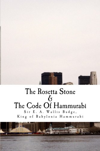 The Rosetta Stone & The Code Of Hammurabi
