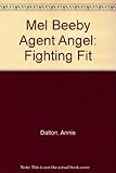 Agent angel : fighting fit