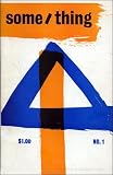 some/thing, Vol. 1, No. 1 (Spring 1965)