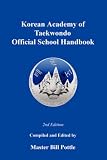 Korean Academy of Taekwondo Official School Handbook - 2nd Edition