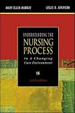 Understanding the Nursing Process in a Changing Care Environment