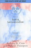 Baptist Sacramentalism (Studies in Baptist History and Thought)