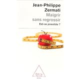 Maigrir sans regrossir : Est-ce possible ?par Jean-Philippe Zermati