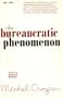 The Bureaucratic Phenomenon