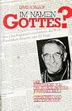Im Namen Gottes? Der mysteri&ouml;se Tod des 33- Tage- Papstes Johannes Paul I - David A. Yallop