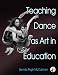 Sporting Goods : Teaching Dance as Art in Education