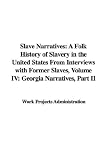Review IndyPublish  / Slave Narratives: A Folk History of Slavery in the United States From Interviews with Former Slaves, Volume IV: Georgia Narratives, Part II (Slave Narratives: ... States from Interviews With Former Slaves)