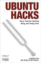 Ubuntu Hacks: Tips & Tools for Exploring, Using, and Tuning Linux