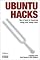 Ubuntu Hacks: Tips & Tools for Exploring, Using, and Tuning Linux
