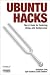 Ubuntu Hacks: Tips & Tools for Exploring, Using, and Tuning Linux