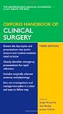 Oxford Handbook of Clinical Surgery (Oxford Medical Handbooks)