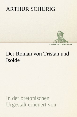 tredition Der Roman von Tristan und Isolde: In der bretonischen Urgestalt erneuert von