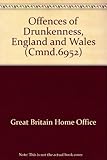Offences of drunkenness, England and Wales ...