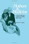Mothers and Medicine: A Social History of Infant Feeding, 1890-1950 (History of Science and Medicine)