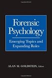 Forensic Psychology: Emerging Topics and Expanding Roles