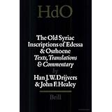 the old syriac inscriptions of edessa and osrhoene texts translations and commentary handbook of oriental