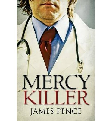 { [ MERCY KILLER ] } Pence, James ( AUTHOR ) May-19-2014 Paperback