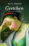 Gretchen - Ein Frankfurter Kriminalfall - Ruth Berger