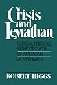 Crisis and Leviathan: Critical Episodes in the Growth of American Government (A Pacific Research Institute for Public Policy Book)