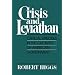 Crisis and Leviathan: Critical Episodes in the Growth of American Government (A Pacific Research Institute for Public Policy Book)