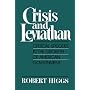 Crisis and Leviathan: Critical Episodes in the Growth of American Government (A Pacific Research Institute for Public Policy Book)