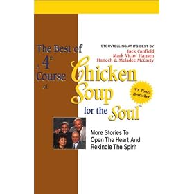 The Best of a 4th Course of Chicken Soup for the Soul: Stories to Open the Heart and Rekindle the Spirit