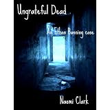 Ungrateful Dead (an Ethan Banning case) (The Ethan Banning Files)