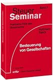 Steuer-Seminar Besteuerung von Gesellschaften: 71 praktische Fälle mit ausführlichen Lösungen