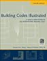 Building Codes Illustrated: A Guide to Understanding the 2012 International Building Code