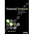 Financial Products: An Introduction using Mathematics and Excel by  Bill Dalton