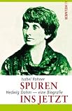Spuren ins Jetzt: Hedwig Dohm - eine Biografie