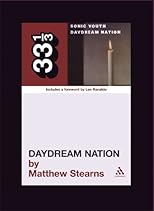 Sonic Youth's Daydream Nation (33 1/3)