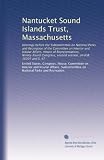 Nantucket Sound Islands Trust, Massachusetts: Hearings before the Subcommittee on National Parks and Recreation of the Committee on Interior and Insular ... second session, on H.R. 10307 and S. 67