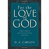 For the Love of God: A Daily Companion for Discovering the Riches of Gods Word