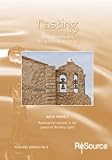 Fasting : the forgotten gift, the neglected discipline