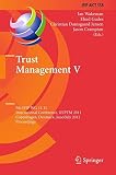 Trust Management V : 5th IFIP WG 11.11 international conference, IFIPTM 2011, Copenhagen, Denmark, June 29 - July 1, 2011, proceedings