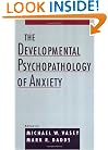 The Developmental Psychopathology of Anxiety