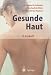 Gesunde Haut: Ratgeber von A-Z