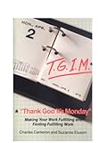 Thank God it's Monday : strategies for increasing job satisfaction