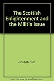 The Scottish enlightenment and the militia issue