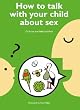 How to Talk with Your Child about Sex